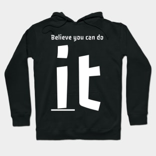 Believe you can do it Hoodie